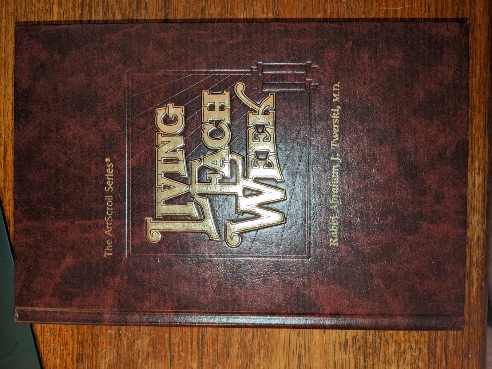 LIVING EACH WEEK (ARTSCROLL SERIES) By Abraham J. Twerski – Hardcover New