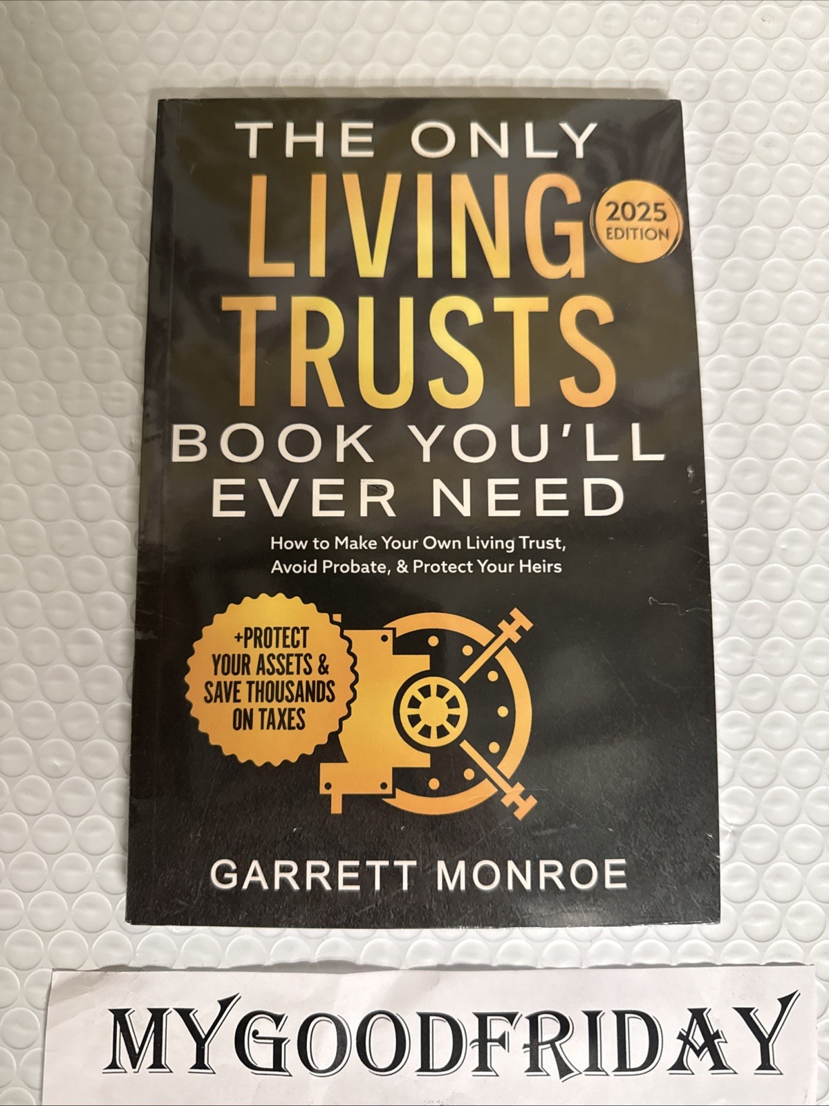 The Only Living Trusts Book You’ll Ever Need 2025 by Garrett Monroe Paperback