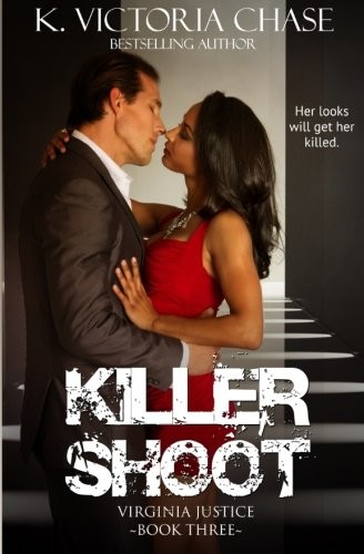 KILLER SHOOT (VIRGINIA JUSTICE) (VOLUME 3) By K. Victoria Chase **BRAND NEW**