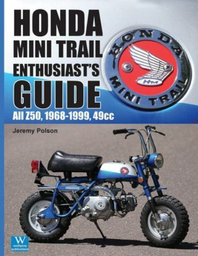 Honda Mini Trail Enthusiast’s Guide : All Z50, 1968-1999, 49cc, Paperback by …