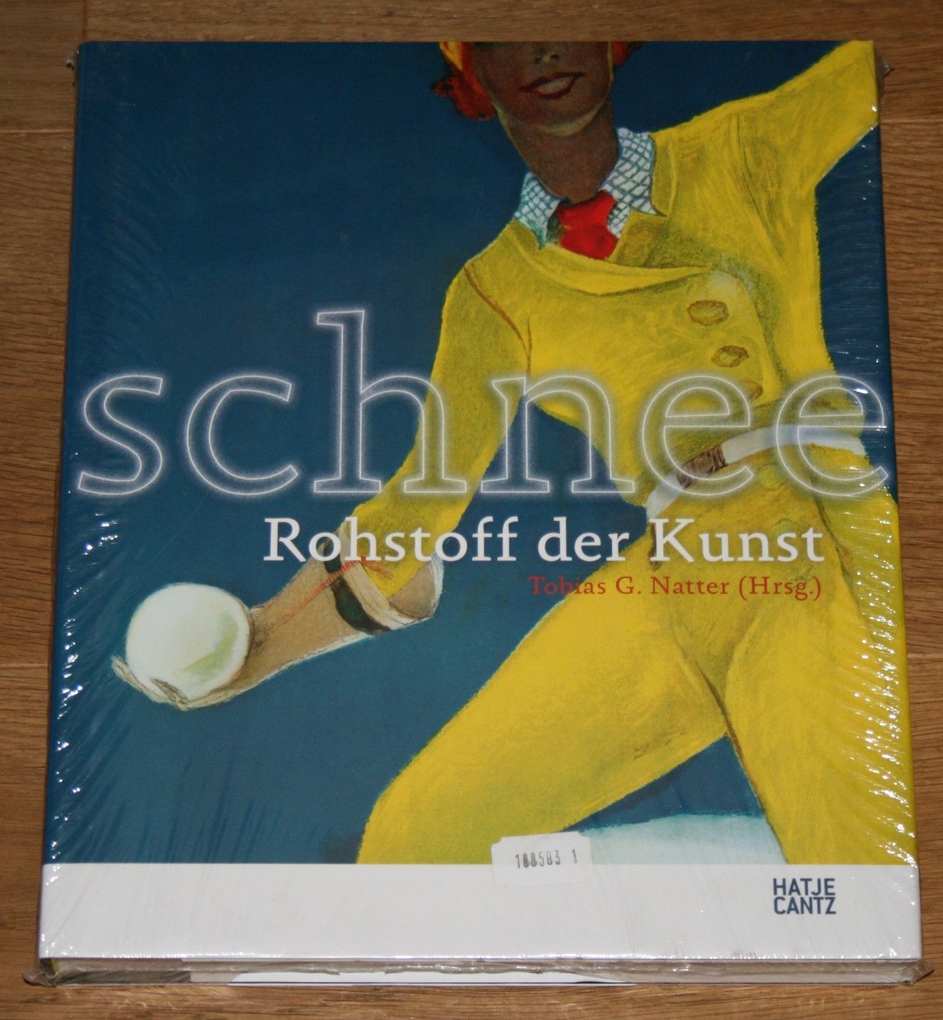 Schnee: Rohstoff der Kunst. Natter, Tobias G. (Herausgeber) und berger Landesmus