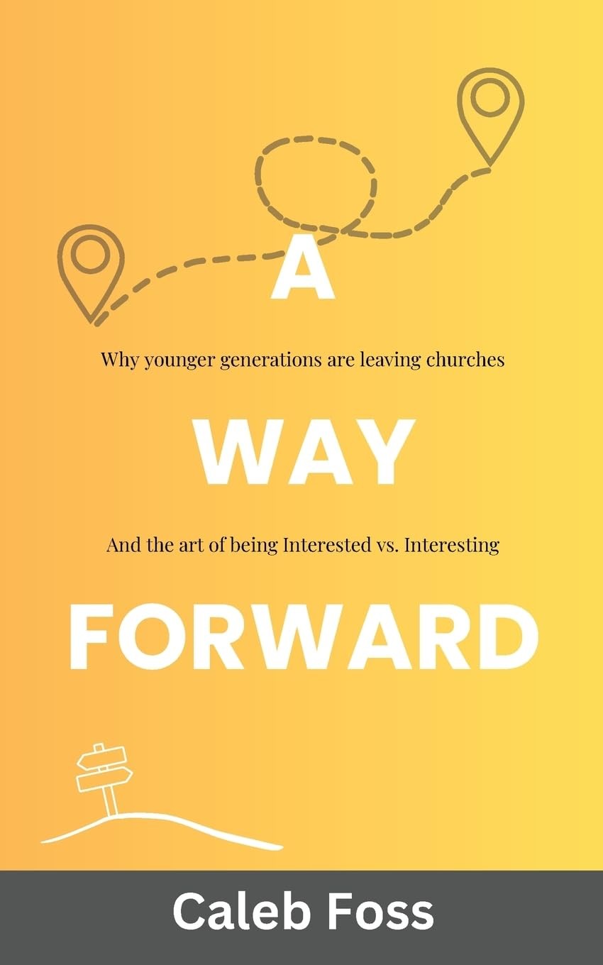 A Way Forward: Why younger generations are leaving churches, and the art of …
