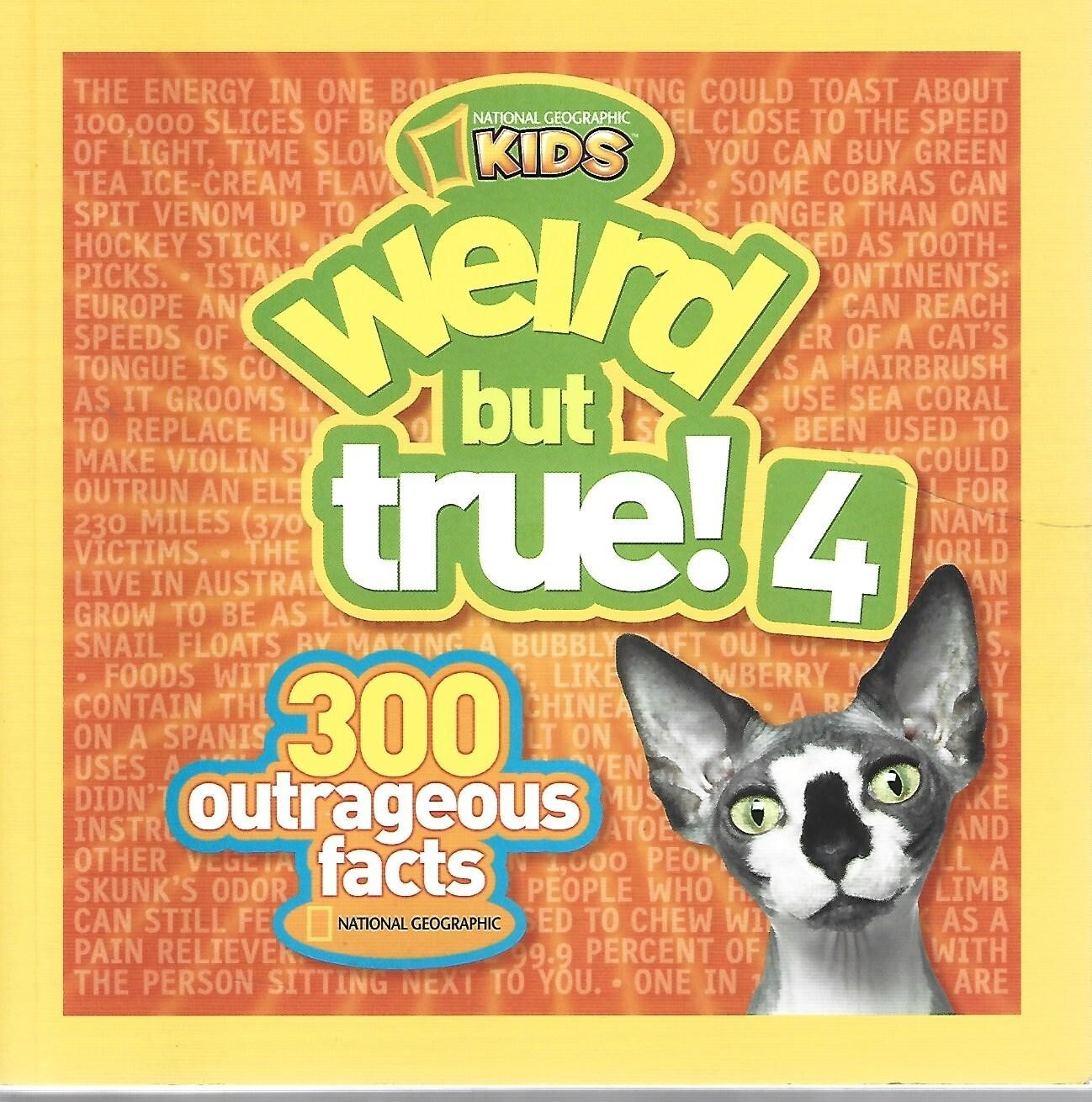 Weird but True Ser.: Weird but True! 4 : 300 Outrageous Facts by National…