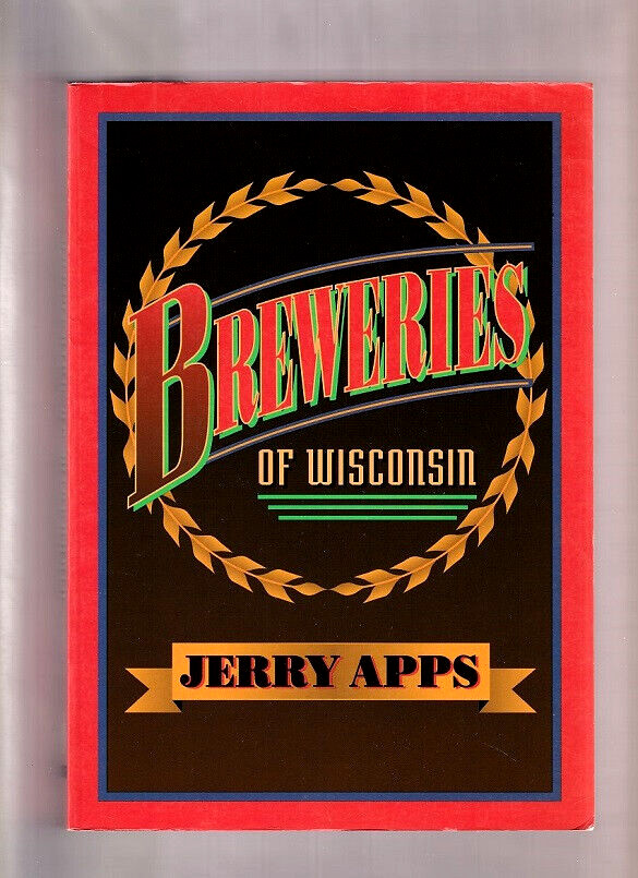 BEER HISTORY-BREWERIES OF WISCONSIN-PABST-SCHLITZ-MILLER-LEINENKUGEL-JERRY APPS
