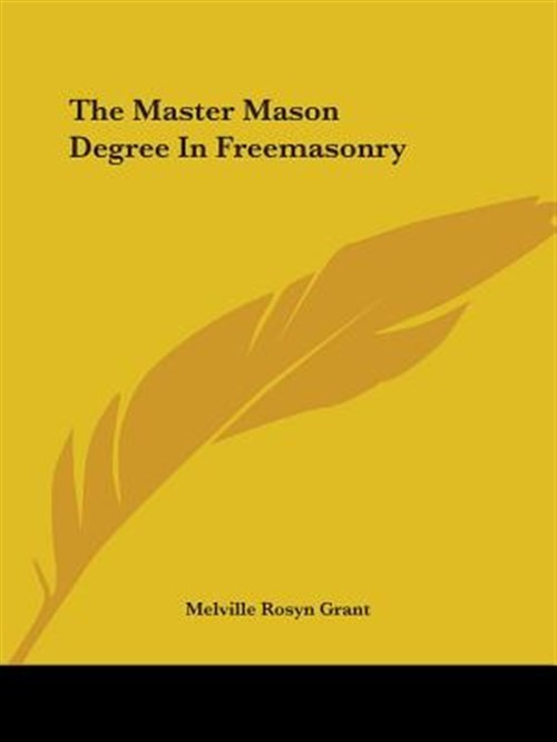 Master Mason Degree in Freemasonry, Paperback by Grant, Melville Rosyn, Like …