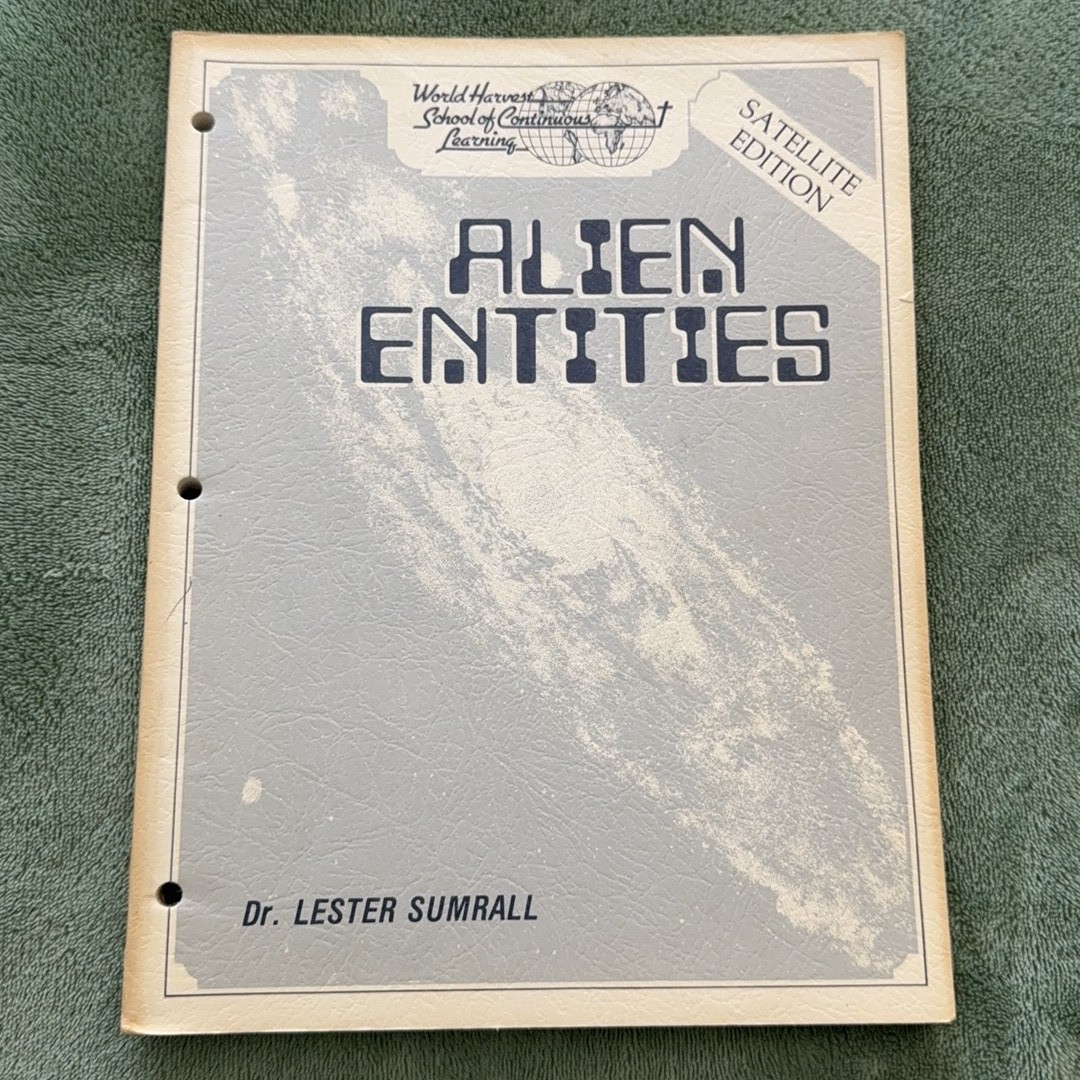 Alien Entities by Dr. Lester Sumrall World Harvest Syllabus 1983 LESEA