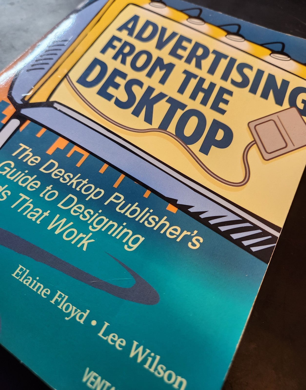 Advertising from the Desktop – Elaine Floyd and Lee Wilson – Paperback