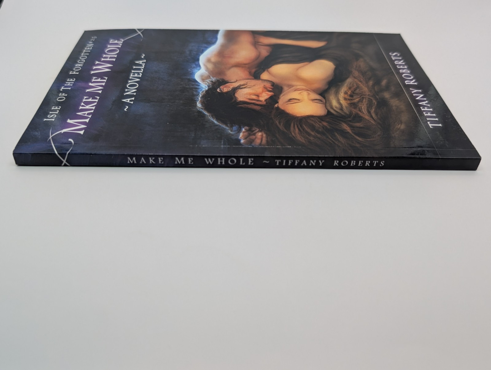 Make Me Whole By Tiffany Roberts – Isle Of The Forgotten #2.5 *SIGNED*