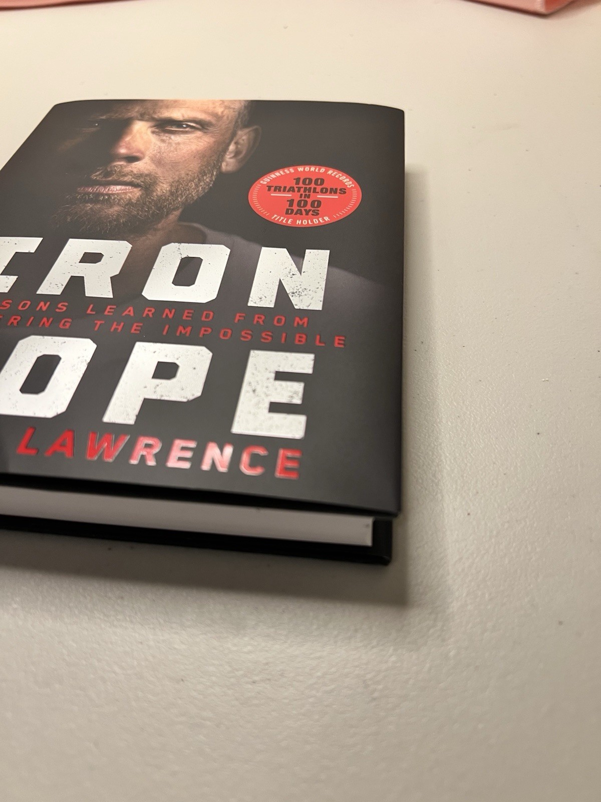 Signed Iron Hope: Lessons Learned From Conquering Impossible by James Lawrence
