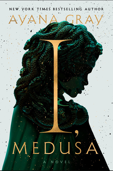 I, Medusa Hardcover by Ayana Gray