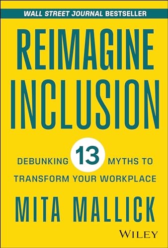 Reimagine Inclusion: Debunking 13 Myths To Transform Your Work…
