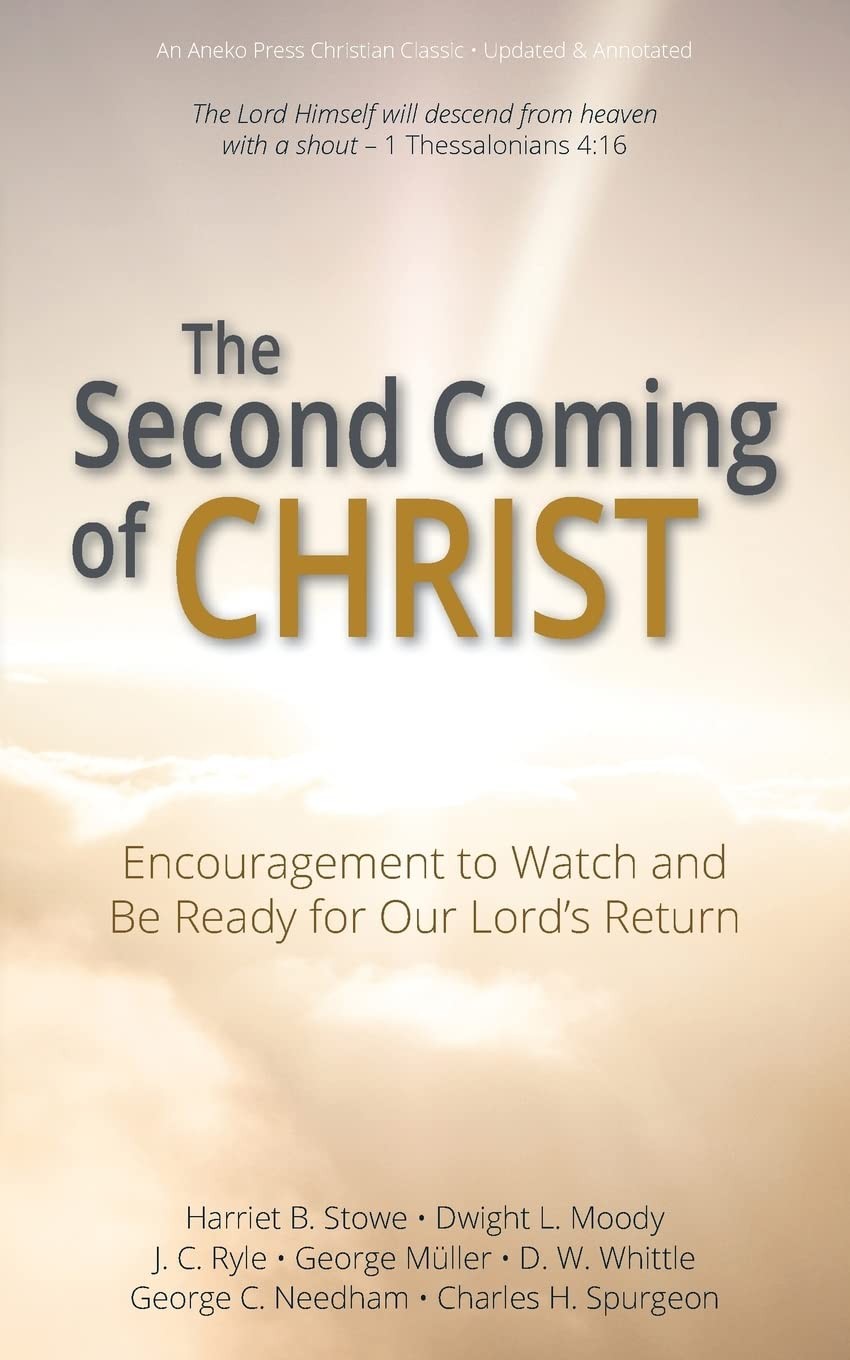 The Second Coming of Christ: Encouragement to Watch and Be Ready for Our Lor…