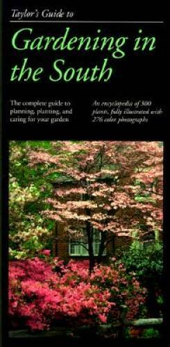 Taylor’s Guide to Gardening in the South (Taylor’s Gardening Guides) – GOOD