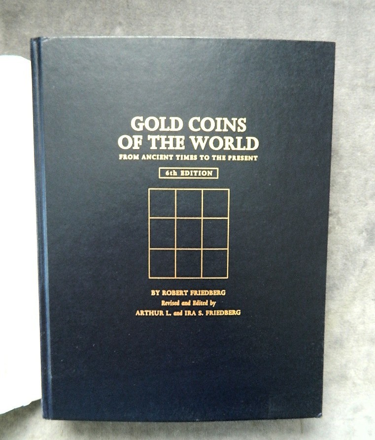 Gold Coins of The World: From Ancient Times To The Present by Friedberg 6th ED