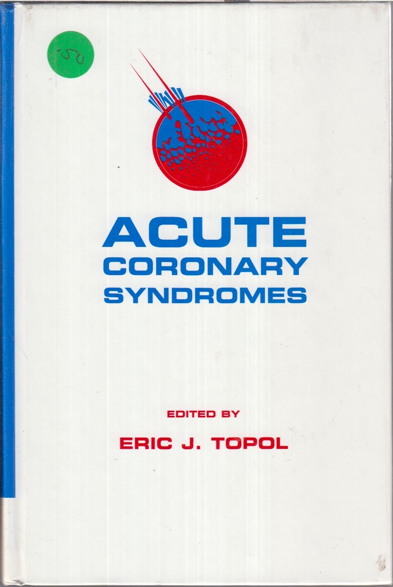 Acute Coronary Syndromes By Topol, Eric J.