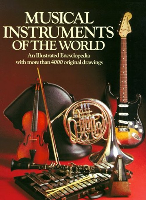 Musical Instruments of the World : An Illustrated Encyclopedia Pa