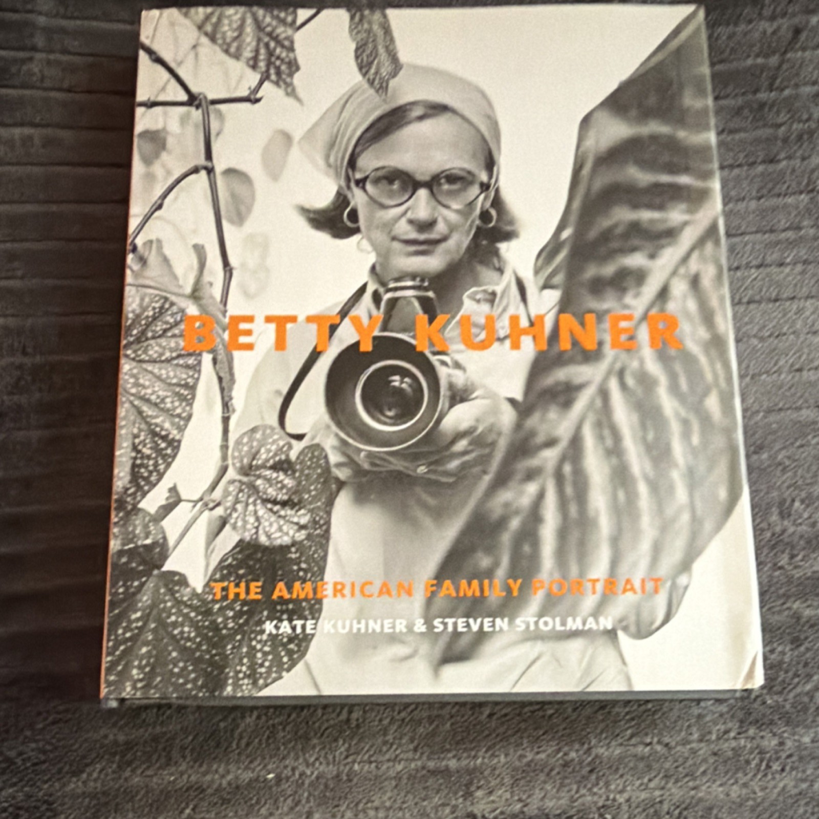Gibbs Smith Betty Kuhner: The American Family Portrait Stolman/Kuhner HC 2019