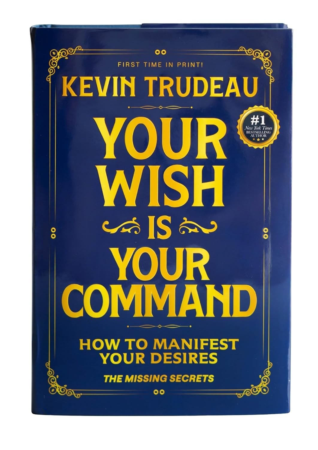 „Your Wish Is Your Command; How to Manifest Your Desires“ – the Missing Secrets