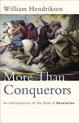 More Than Conquerors: An Interpretation of the Book of Revelation – VERY GOOD