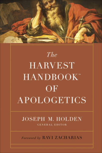 The Harvest Handbook of Apologetics – Hardcover By Holden, Joseph M – GOOD