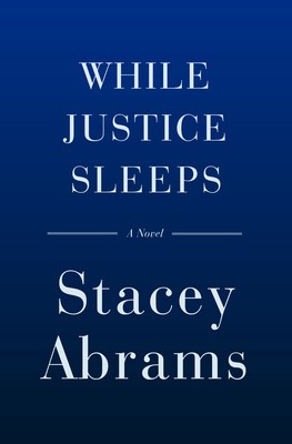 While Justice Sleeps: A Novel by Abrams, Stacey