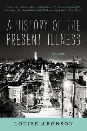 A History of the Present Illness by Louise Aronson: Used