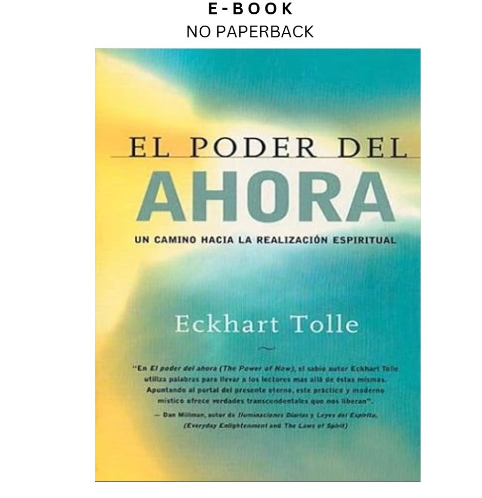 El poder del ahora / The Power of Now: Un camino hacia , Eckhart Tolle 2001