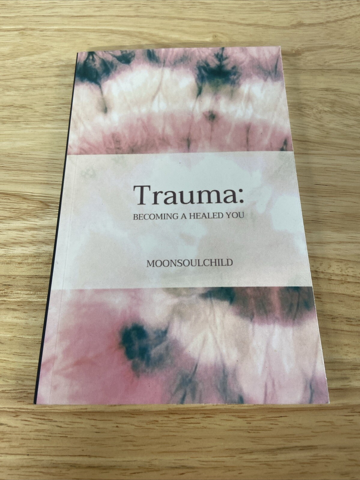 Trauma: Becoming A Healed You, Moonsoulchild, Sara Sheehan