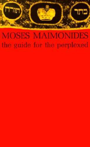 The Guide for the Perplexed – Paperback By Moses Maimonides – GOOD