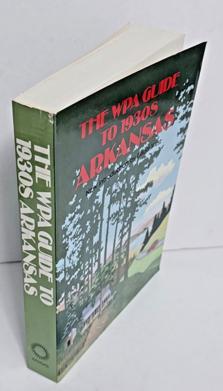 The WPA Guide to 1930s Arkansas by Workers of the Writers‘ Program 1987 PB
