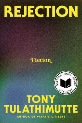 Tony Tulathimutte Rejection (Hardback)