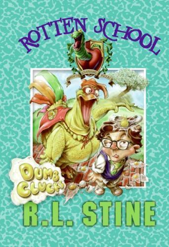 Rotten School #16: Dumb Clucks by Stine, R. L.