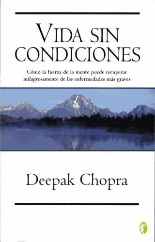 Vida Sin Condiciones by Chopra, Deepak