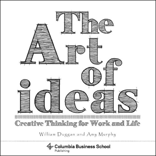 William Duggan Amy Murphy Laura Dabalsa The Art of Ideas (Paperback)