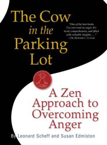 The Cow in the Parking Lot: A Zen Approach to Overcoming Anger – GOOD