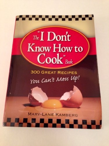 I Don’t Know How To Cook Book