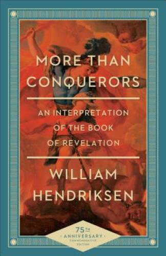 More Than Conquerors: An Interpretation of the Book of Revelation – GOOD