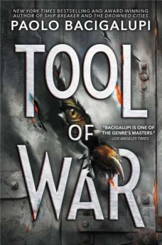 Tool of War (Ship Breaker) – Hardcover By Bacigalupi, Paolo – GOOD