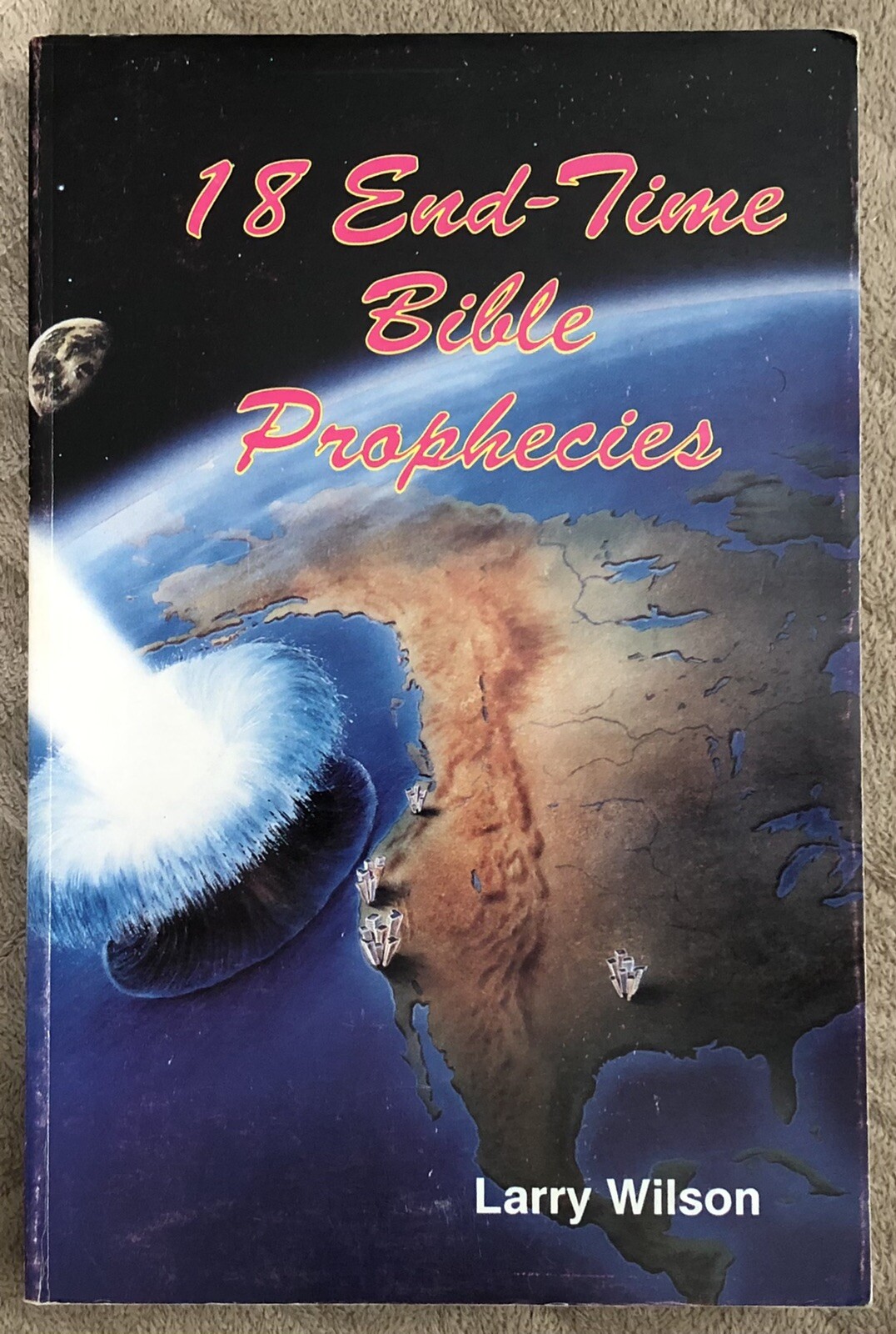 18 End-Time Bible Prophecies by Larry Wilson 1992 Teach Services PB 282 pp SDA