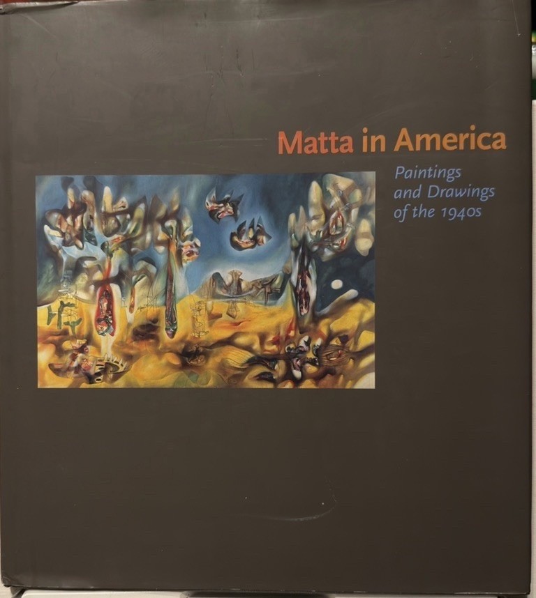 Matta in America: Paintings and Drawings of the 1940s