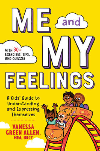 Me and My Feelings: A Kids‘ Guide to Understanding and Expressin – VERY GOOD