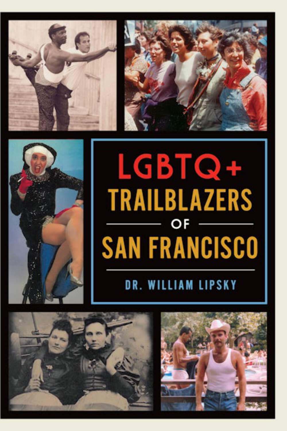 NEW The History Press LGBTQ+ Trailblazers of San Francisco, CA 9781467151863 Tr