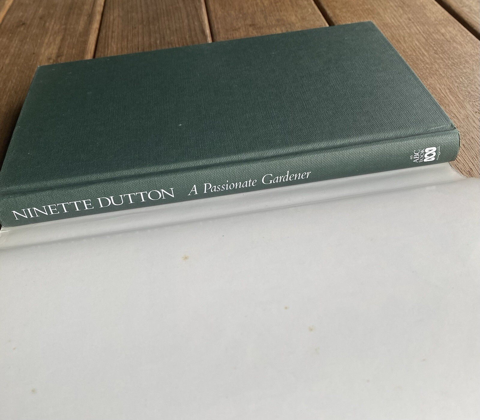 A Passionate Gardener by Ninette Dutton (1990 First Edition HCDJ)