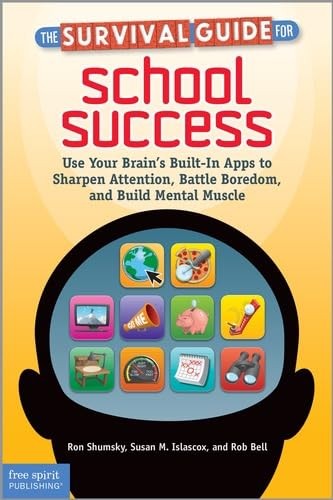 The Survival Guide for School Success: Use Your Brain’s Built-In Apps to Sha…