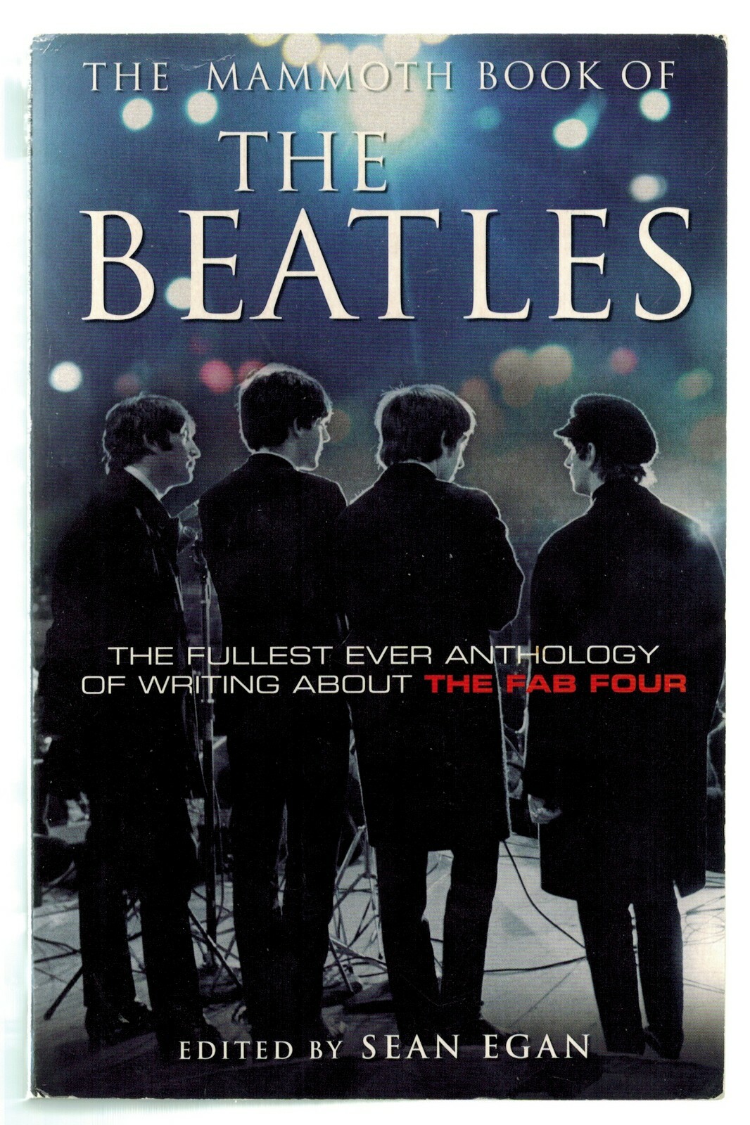 The Mammoth Book of the Beatles – Sean Egan – Trade Paperback – 594 pages
