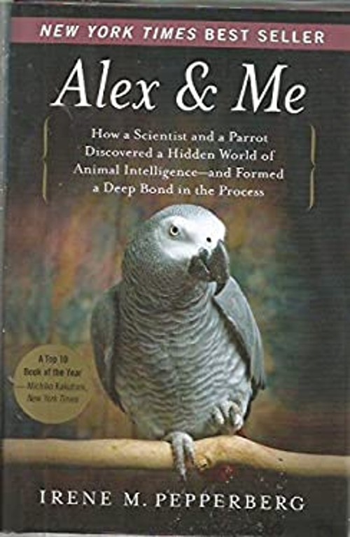 Alex and Me Irene M . Pepperberg