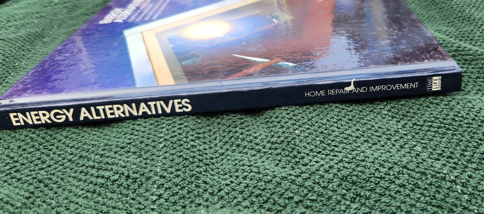 Time-Life Books Home Repair and Improvement: Energy Alternatives Hardcover