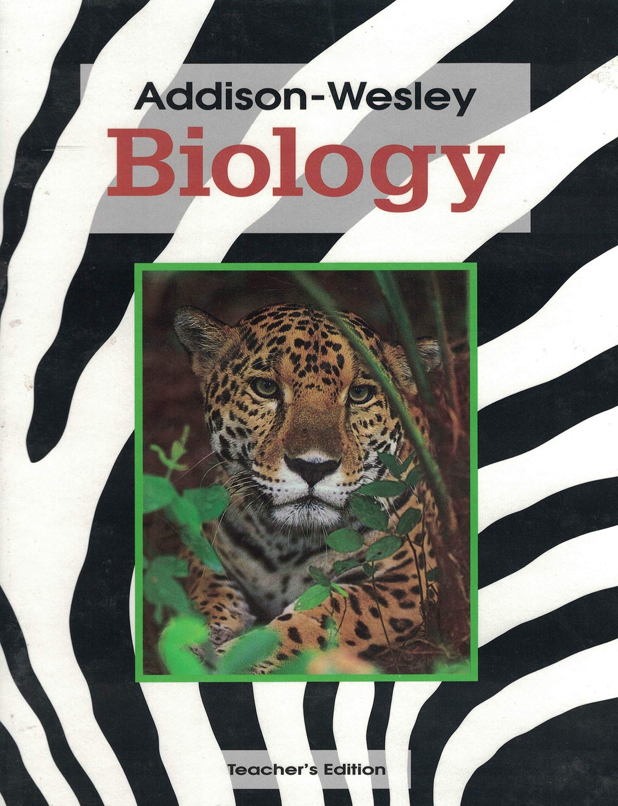 Addison Wesley Biology – Teacher’s Edition