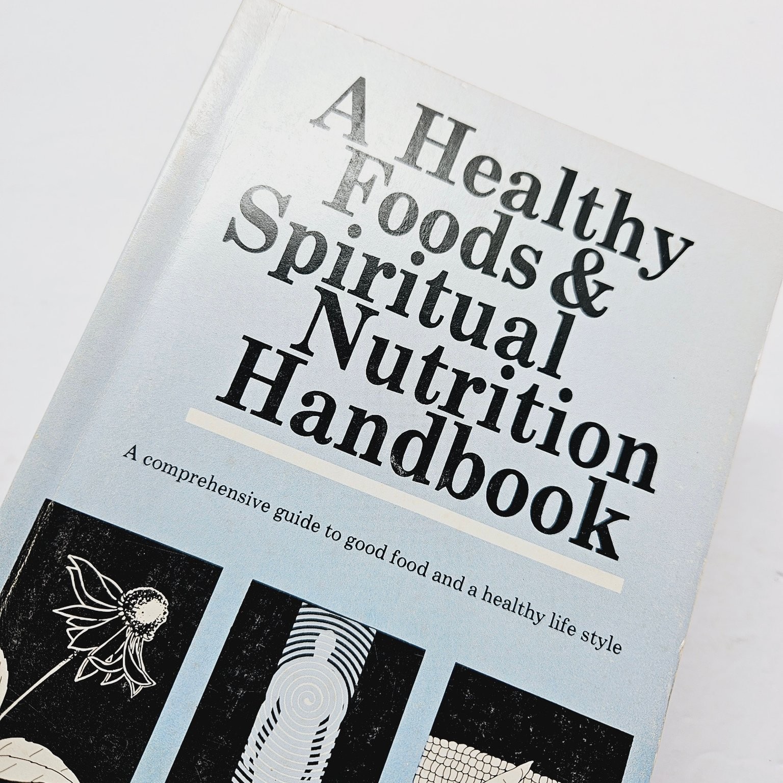Spiritual Nutrition / Healthy Foods Handbook – Keith T. Wright 1989 Pbk