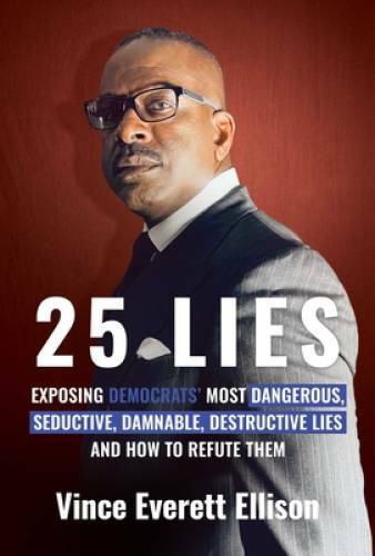 25 Lies: Exposing Democrats Most Dangerous, Seductive, Damnable, Destruc – GOOD